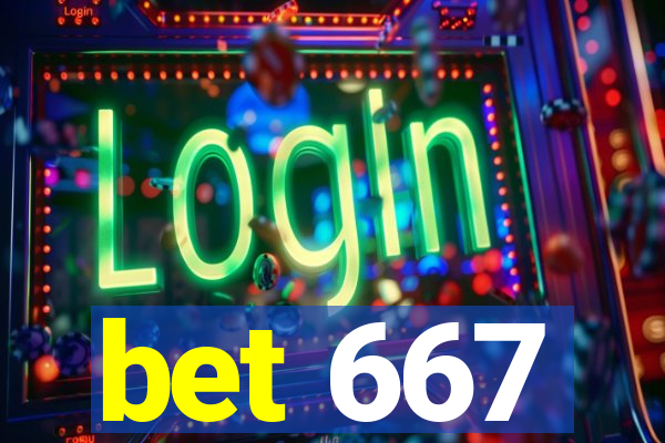 bet 667